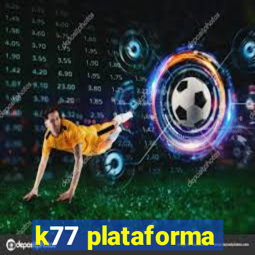 k77 plataforma